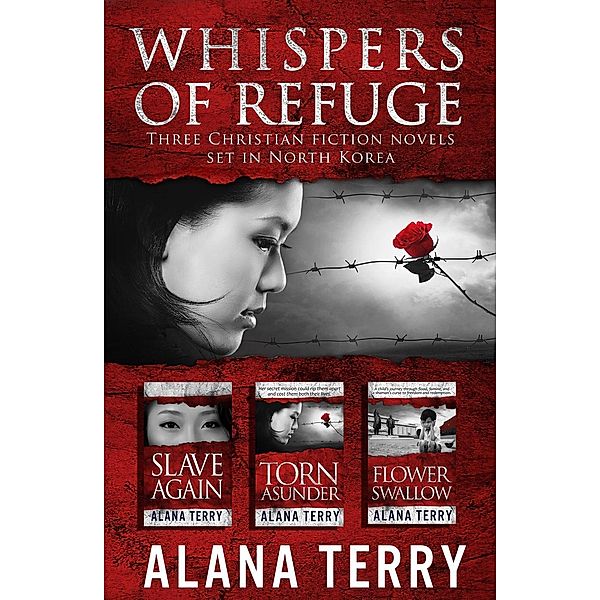 Whispers of Refuge Box Set: 3 Christian Fiction Novels Set in North Korea, Alana Terry