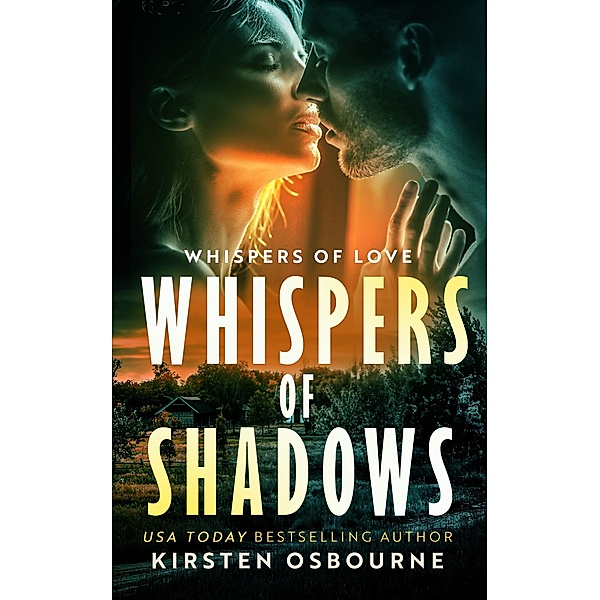 Whispers of Shadows (Whispers of Love, #1) / Whispers of Love, Kirsten Osbourne