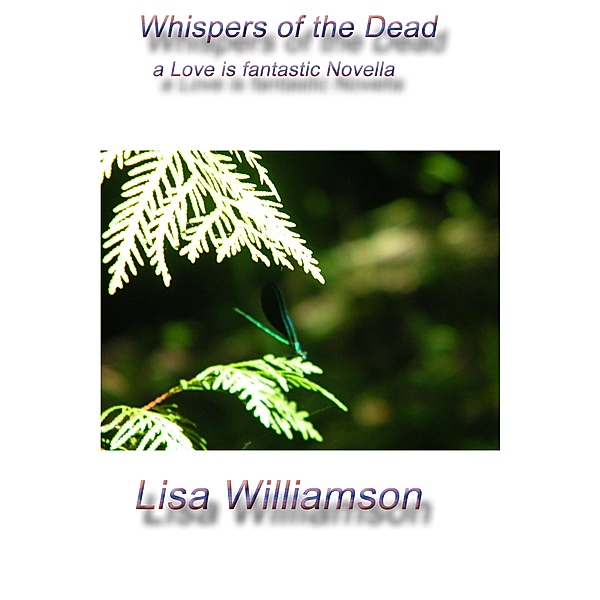 Whispers of the Dead (Love is Fantastic, #1) / Love is Fantastic, Lisa Williamson