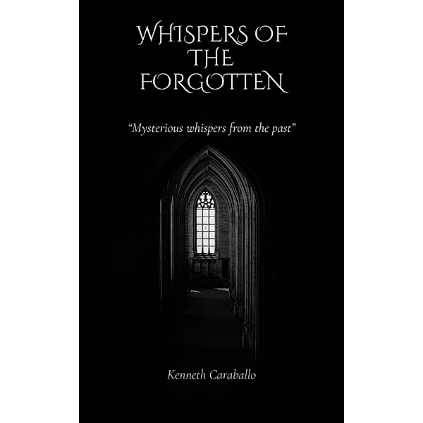 Whispers of the Forgotten, Kenneth Caraballo