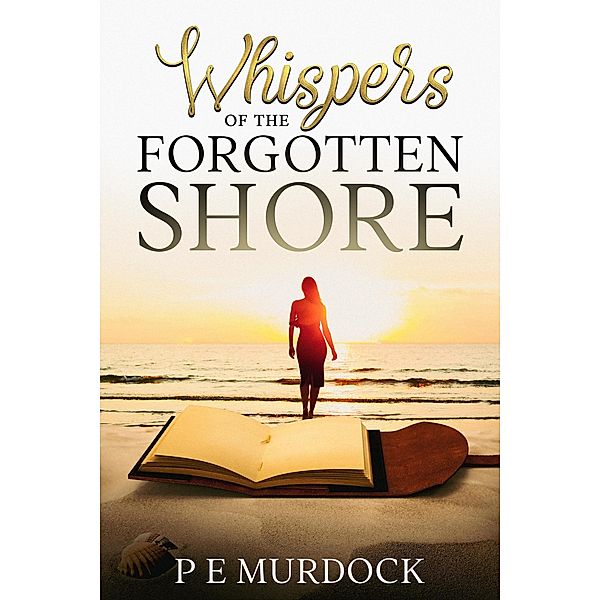 Whispers of the Forgotten Shore, P E Murdock