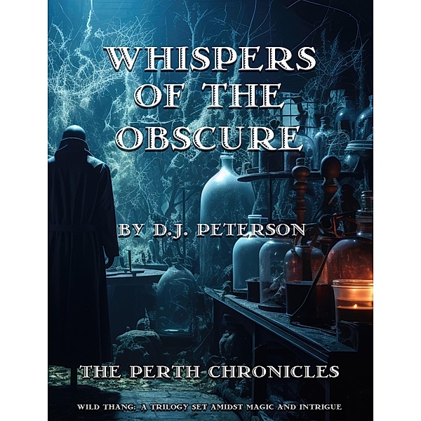 Whispers of the Obscure (The Perth Chronicles, #1) / The Perth Chronicles, D. J. Peterson