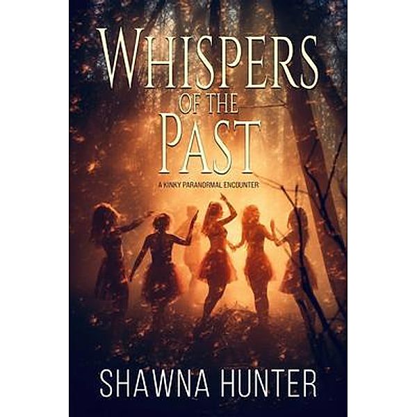 Whispers of the Past, Shawna Hunter