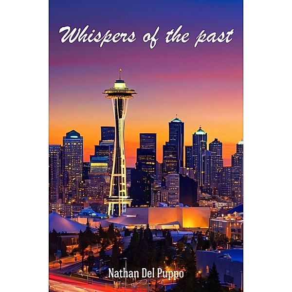 Whispers of the Past (Seattle Echoes, #2) / Seattle Echoes, Nathan Del Puppo