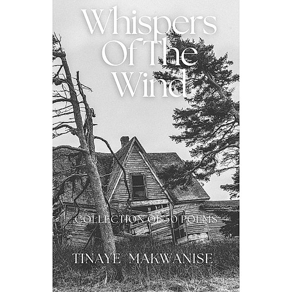 Whispers Of The Wind (Bluebird's song, #1) / Bluebird's song, Tinaye Makwanise