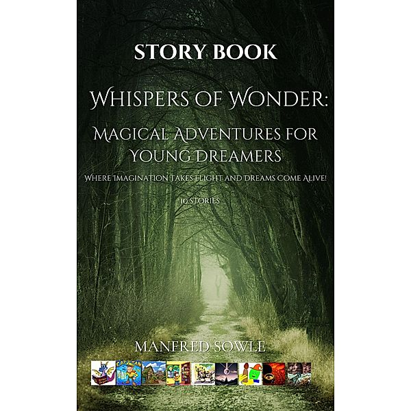 Whispers of Wonder: Magical Adventures for Young Dreamers, Manfred Sowle
