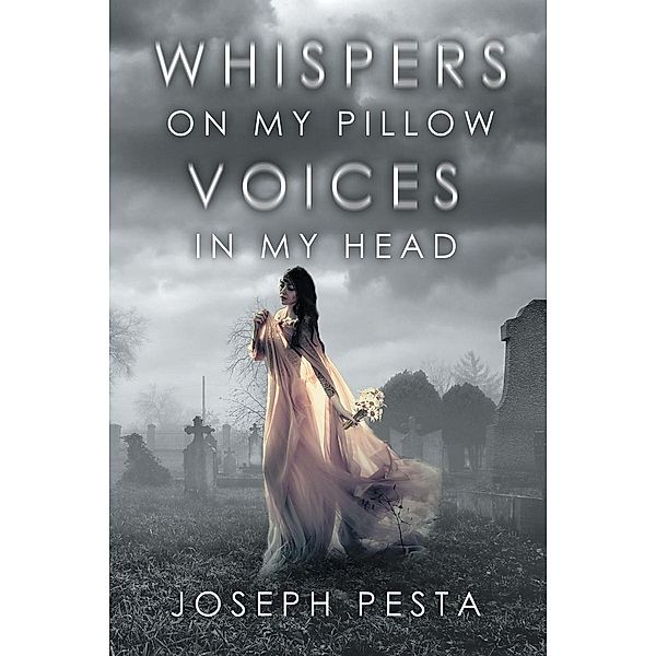 Whispers on My Pillow Voices in My Head, Joseph Pesta