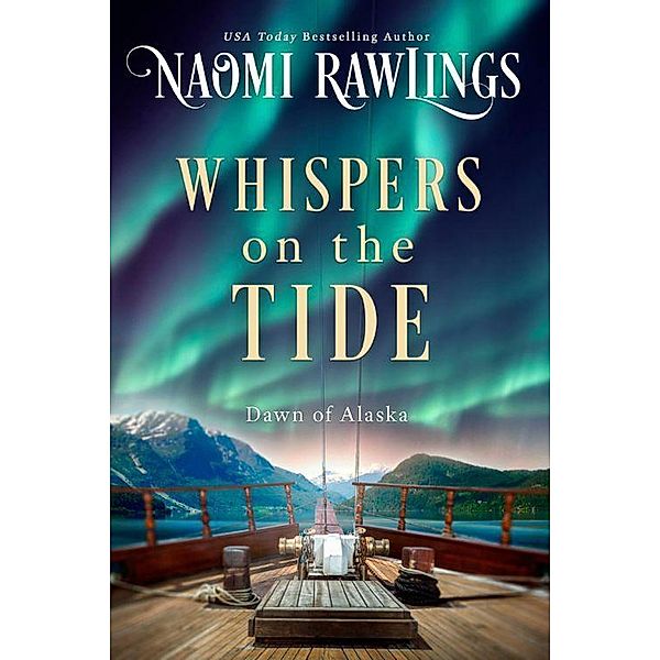 Whispers on the Tide (Dawn of Alaska, #2) / Dawn of Alaska, Naomi Rawlings