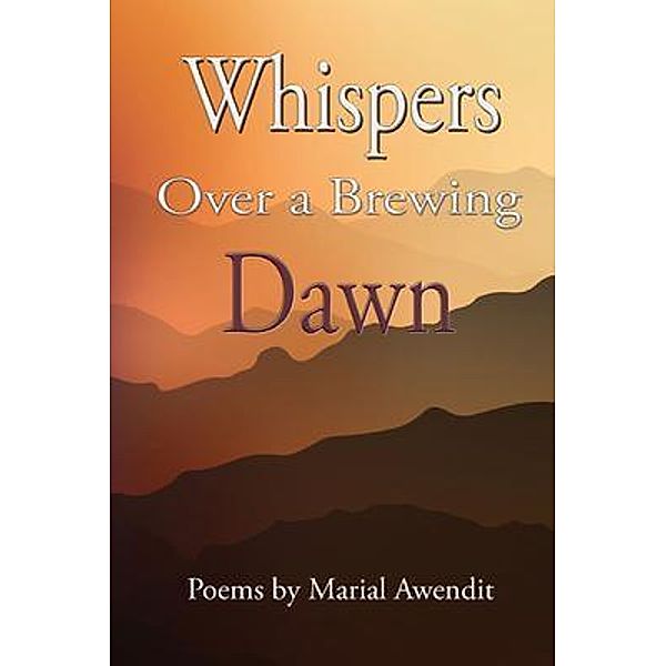 Whispers over a brewing dawn, Marial Awendit