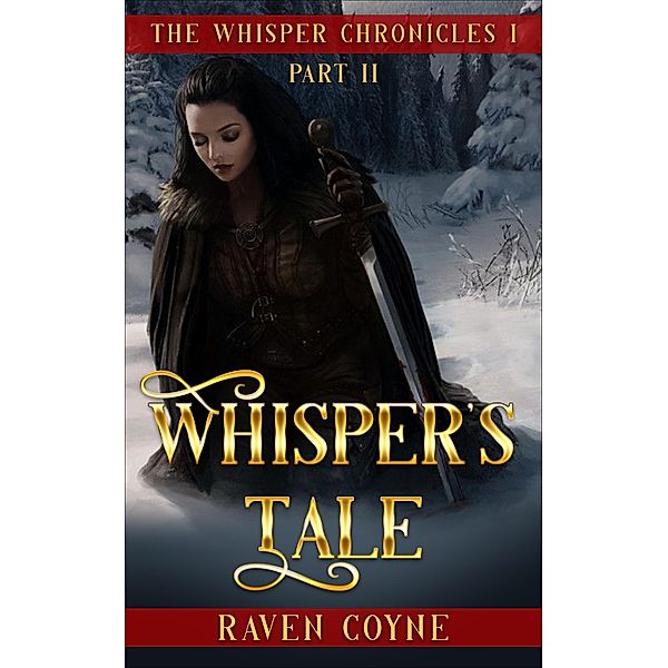 Whisper's Tale II (The Whipser Chronicles) / The Whipser Chronicles, Raven Coyne