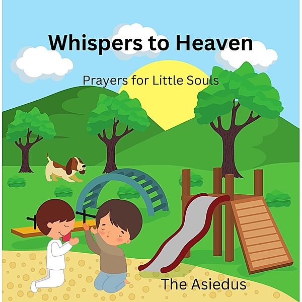 Whispers to Heaven: Prayers for Little Souls, The Asiedus
