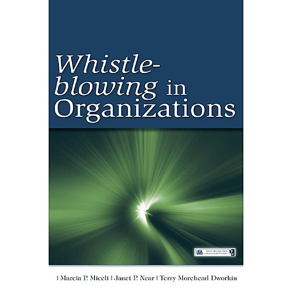 Whistle-Blowing in Organizations, Marcia P. Miceli, Janet Pollex Near, Terry M. Dworkin