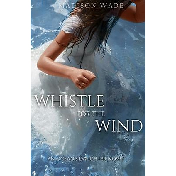Whistle for the Wind, Madison Wade