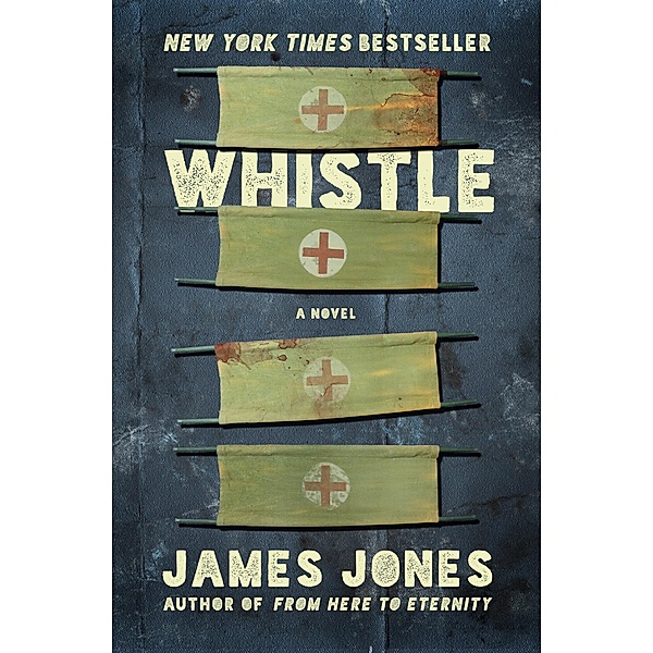 Whistle / The World War II Trilogy, James Jones