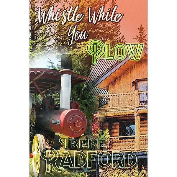 Whistle While You Plow (Whistling River Lodge Mysteries, #2) / Whistling River Lodge Mysteries, Irene Radford