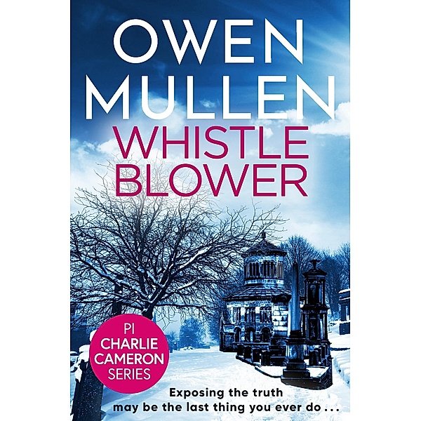 Whistleblower / PI Charlie Cameron Bd.3, Owen Mullen