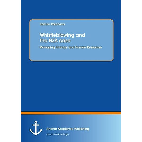 Whistleblowing and the NZA case: Managing change and Human Resources, Kathrin Kalcheva