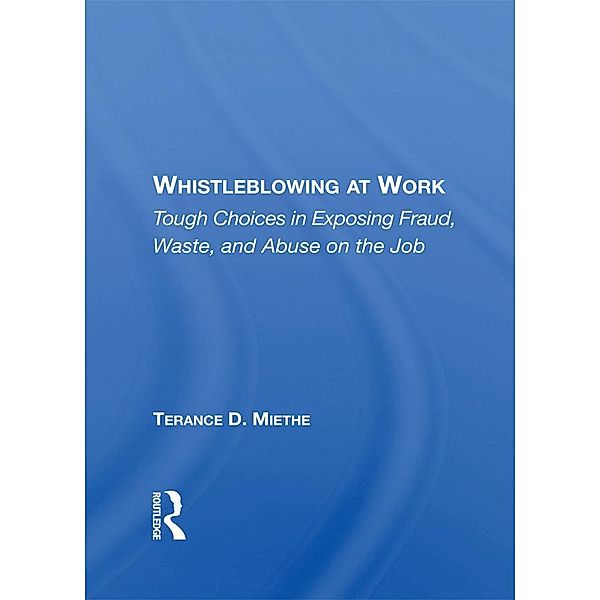 Whistleblowing At Work, Terry Miethe