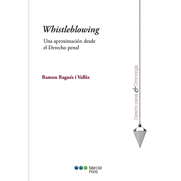 Whistleblowing / Derecho Penal y Criminología, Ramon Ragués i Vallès