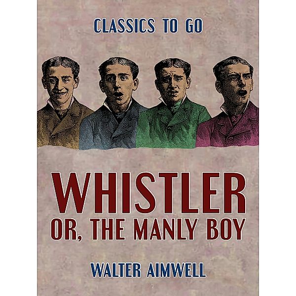 Whistler, or, the Manly Boy, Walter Aimwell