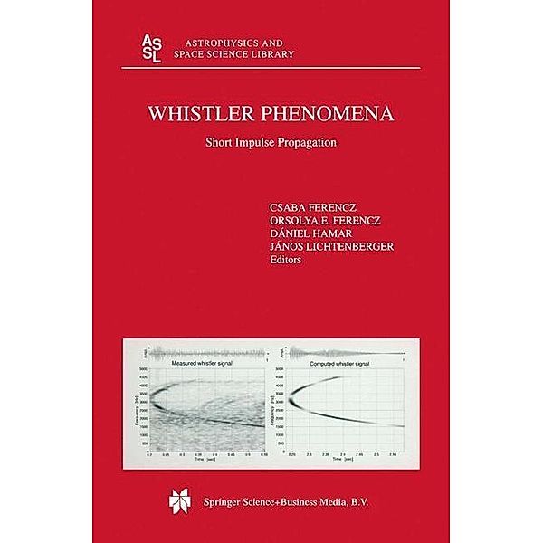 Whistler Phenomena / Astrophysics and Space Science Library Bd.262, C. Ferencz, O. Ferencz, D. Hamar, j. Lichtenberger