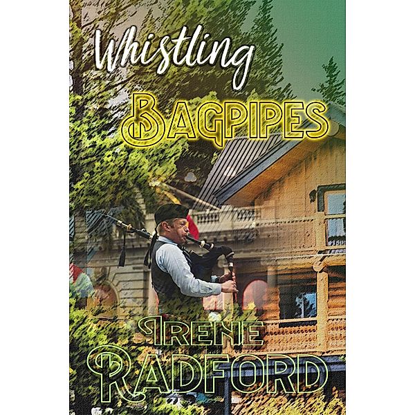 Whistling Bagpipes (Whistling River Lodge Mysteries, #3) / Whistling River Lodge Mysteries, Irene Radford
