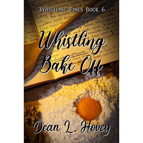 Whistling Bake Off (Whistling Pines, #6) / Whistling Pines, Dean L. Hovey