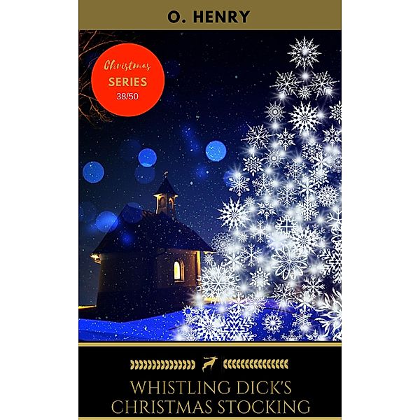 Whistling Dick's Christmas Stocking / Golden Deer Classics' Christmas Shelf, O. Henry, Golden Deer Classics