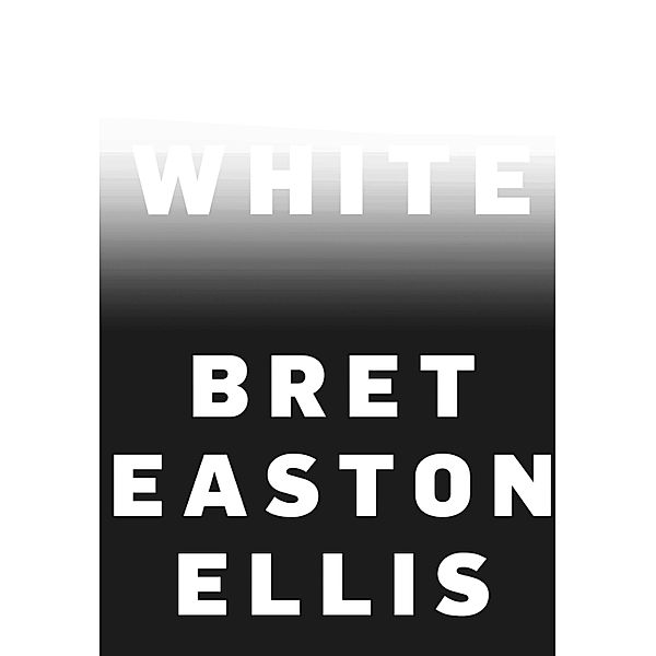 White, Bret Easton Ellis