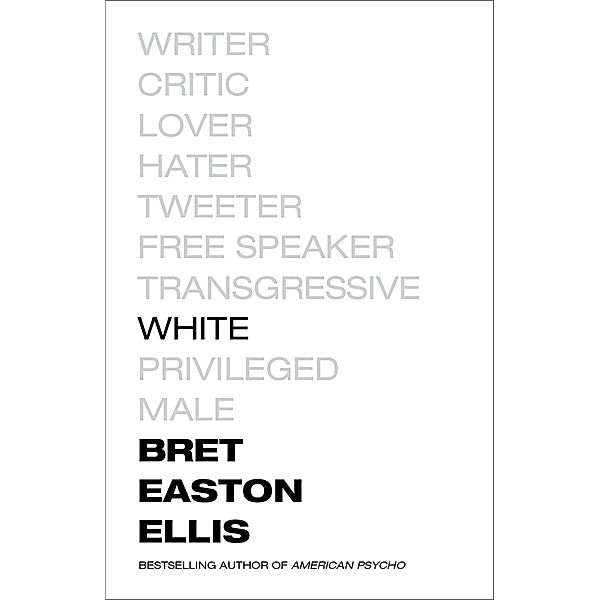 White, Bret Easton Ellis