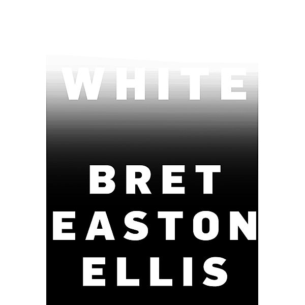 White, Bret Easton Ellis