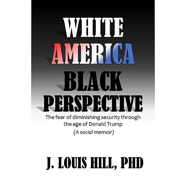White America, Black Perspective, J. Louis Hill