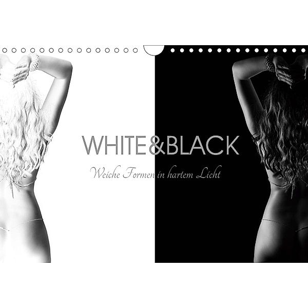 White and Black - Weibliche Formen in hartem Licht (Wandkalender 2021 DIN A4 quer), Bernd Frost