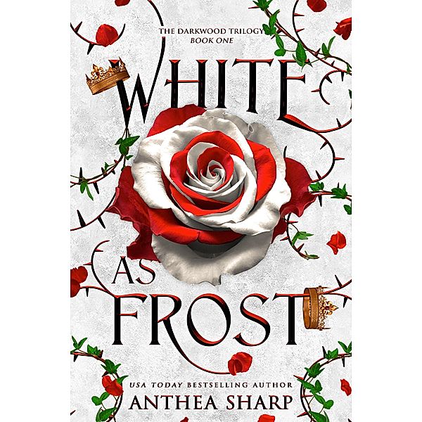 White as Frost (The Darkwood Trilogy, #1) / The Darkwood Trilogy, Fiddlehead Press, Anthea Sharp
