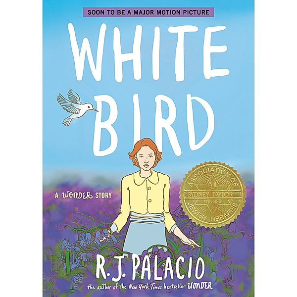 White Bird: A Wonder Story (A Graphic Novel), R. J. Palacio