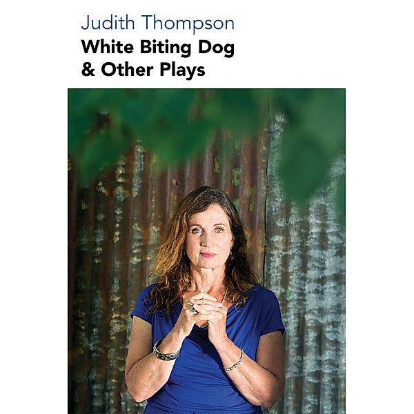 White Biting Dog and Other Plays / Playwrights Canada Press, Judith Thompson