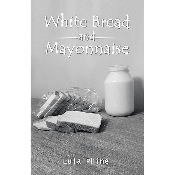 White Bread and Mayonnaise, Lula Phine