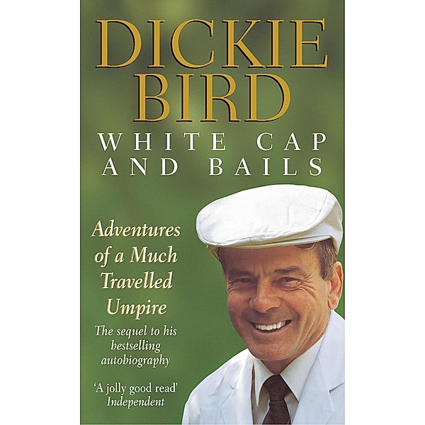 White Cap and Bails, Dickie Bird, H D Bird
