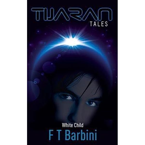 White Child / Tijaran Tales Bd.1, Francesca T Barbini