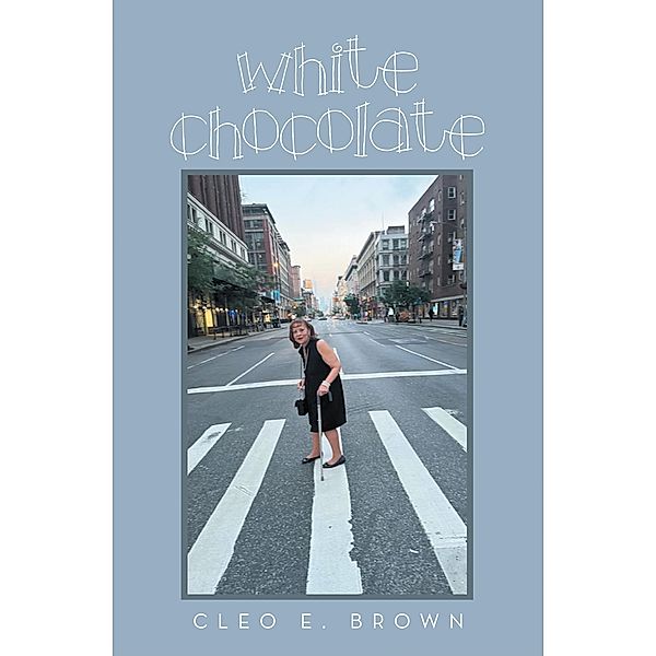 White Chocolate, Cleo E. Brown