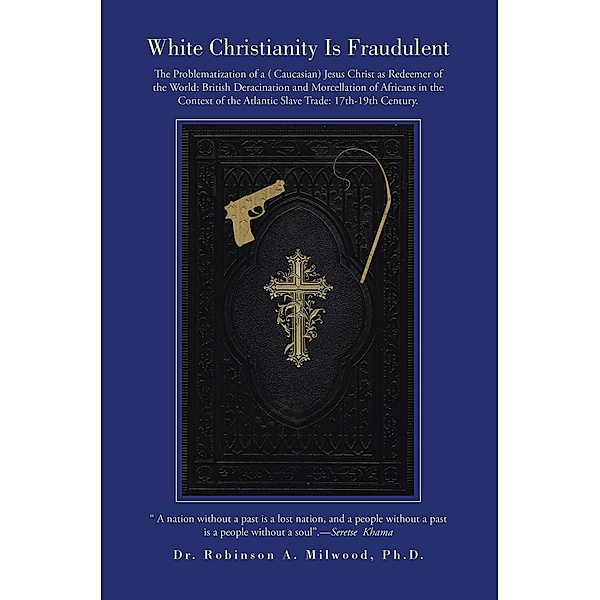 White Christianity Is Fraudulent, Robinson A. Milwood