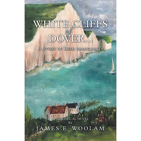 White Cliffs of Dover..., James E. Woolam