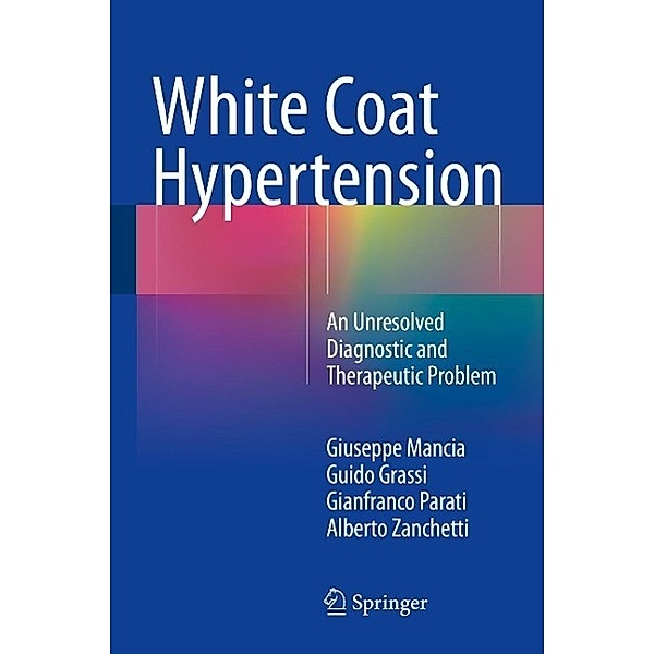 White Coat Hypertension, Giuseppe Mancia, Guido Grassi, Gianfranco Parati, Alberto Zanchetti
