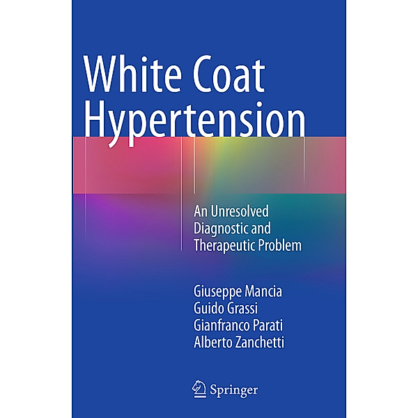 White Coat Hypertension, Giuseppe Mancia, Guido Grassi, Gianfranco Parati, Alberto Zanchetti