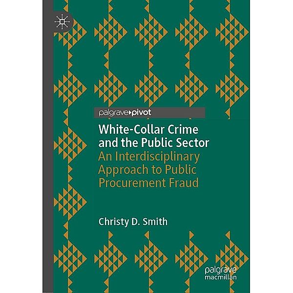 White-Collar Crime and the Public Sector / Progress in Mathematics, Christy D. Smith