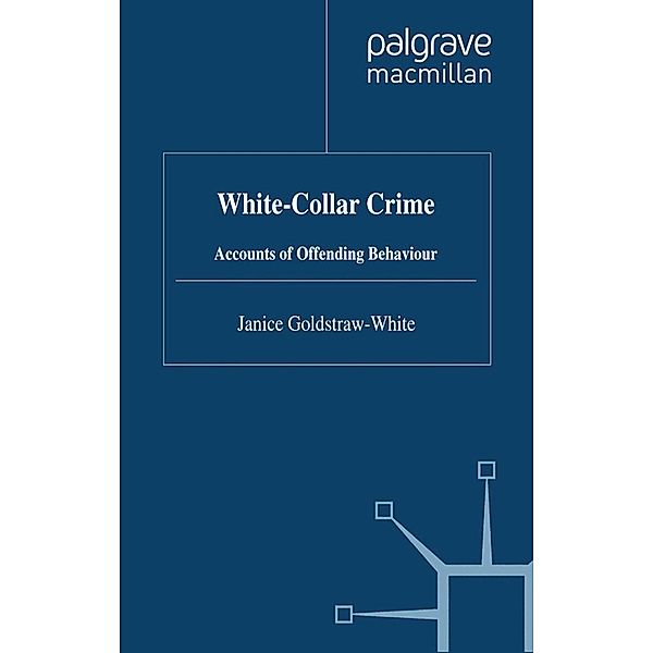 White-Collar Crime / Crime Prevention and Security Management, J. Goldstraw-White