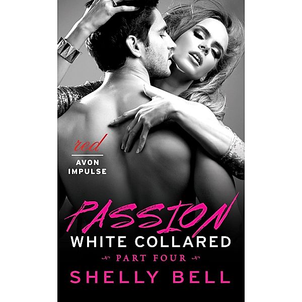 White Collared Part Four: Passion / Benediction Bd.1, Shelly Bell