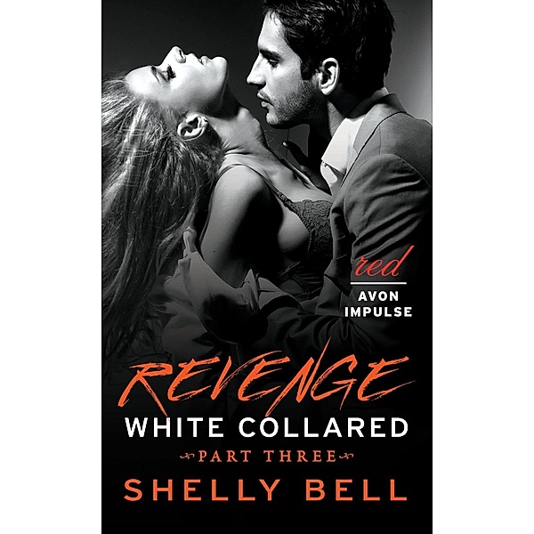 White Collared Part Three: Revenge / Benediction Bd.1, Shelly Bell