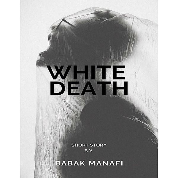 White Death, Babak Manafi