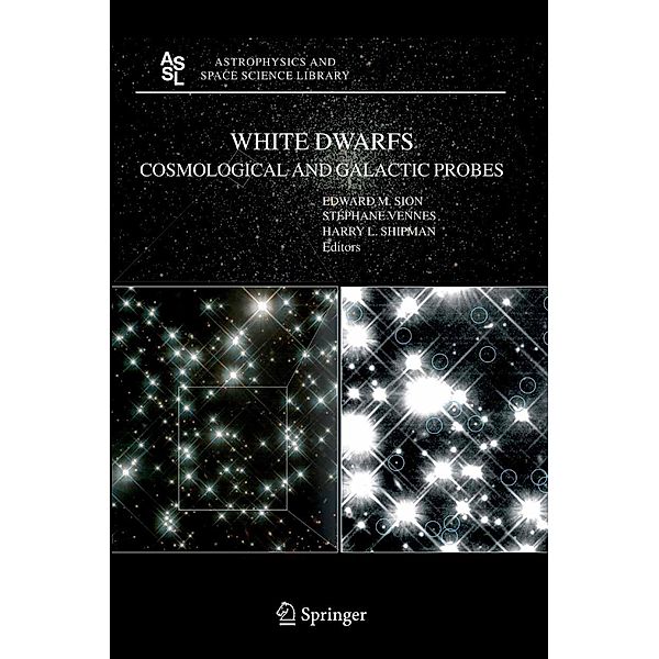 White Dwarfs: Cosmological and Galactic Probes / Astrophysics and Space Science Library Bd.332